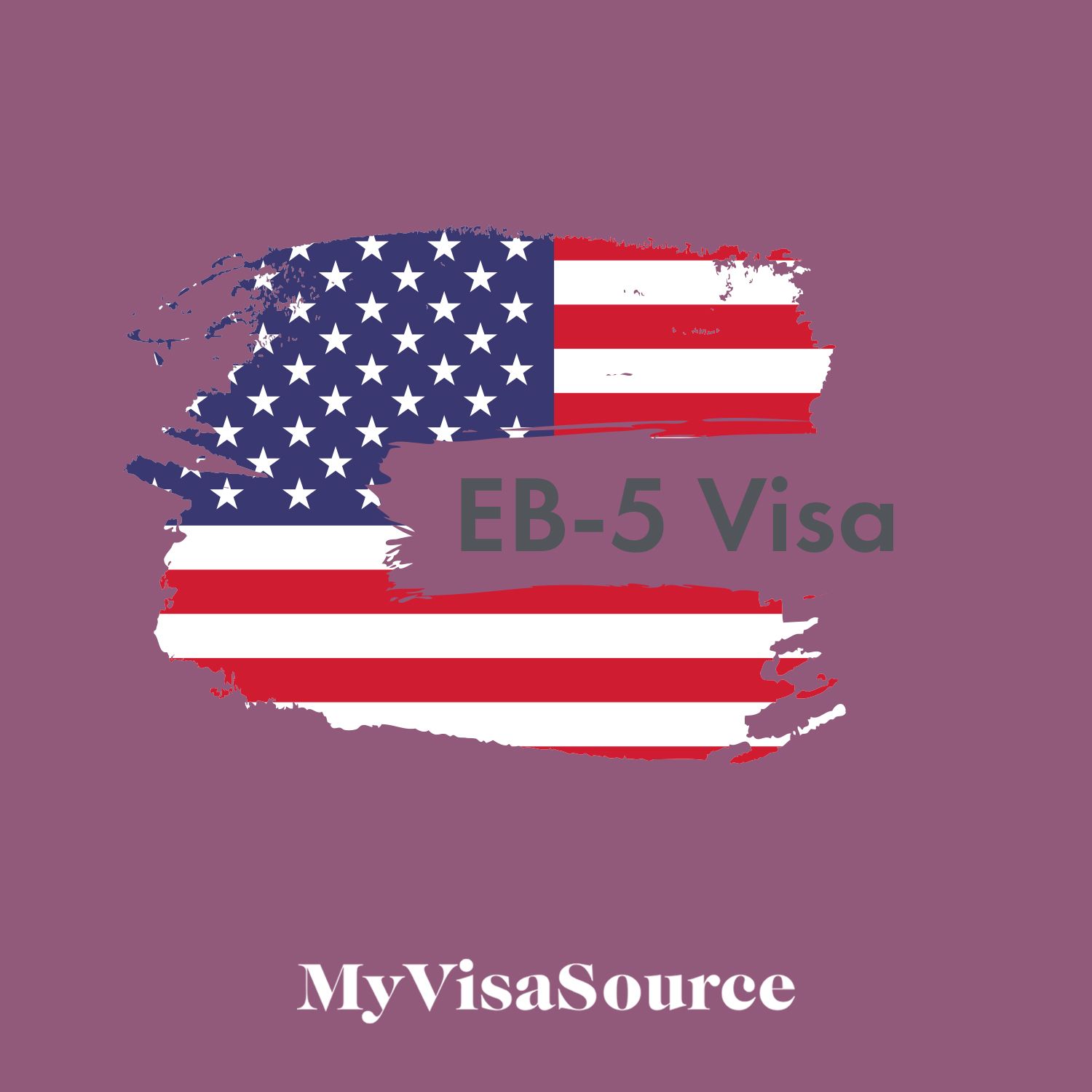 eb5 visa written over artistic rendition of american flag my visa source
