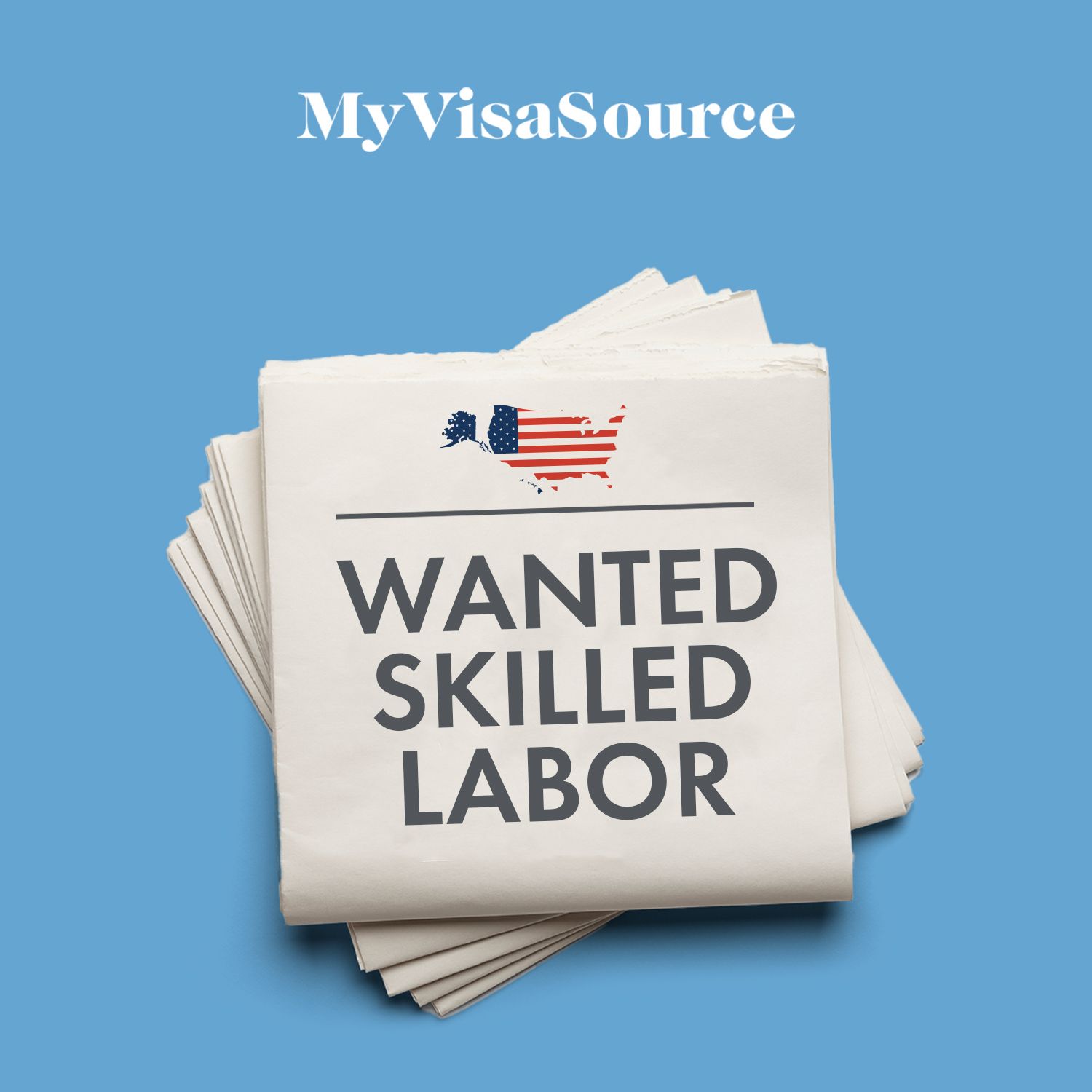 stack of american newspapers with wanted skilled labor written my visa source